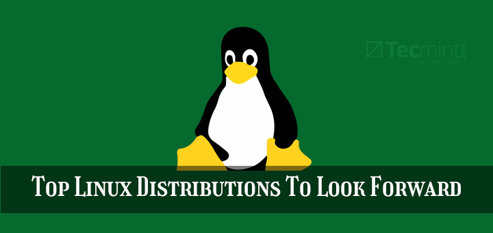 Top Linux Distributions To Look Forward To In 2020