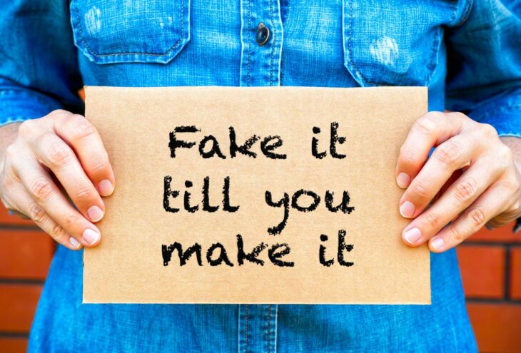 5 Compelling Reasons To Fake It Till You Make
