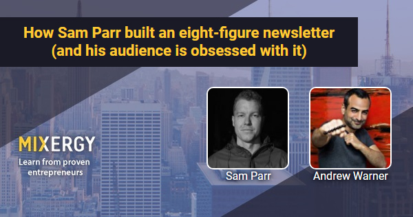 #1966 How Sam Parr built an eight-figure newsletter (and his audience is obsessed with it)