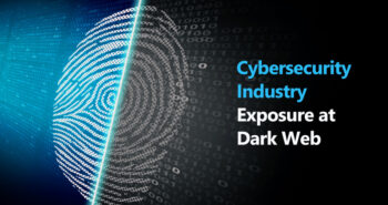 State of Cybersecurity Industry Exposure at Dark Web
